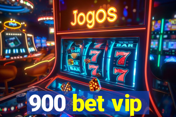 900 bet vip